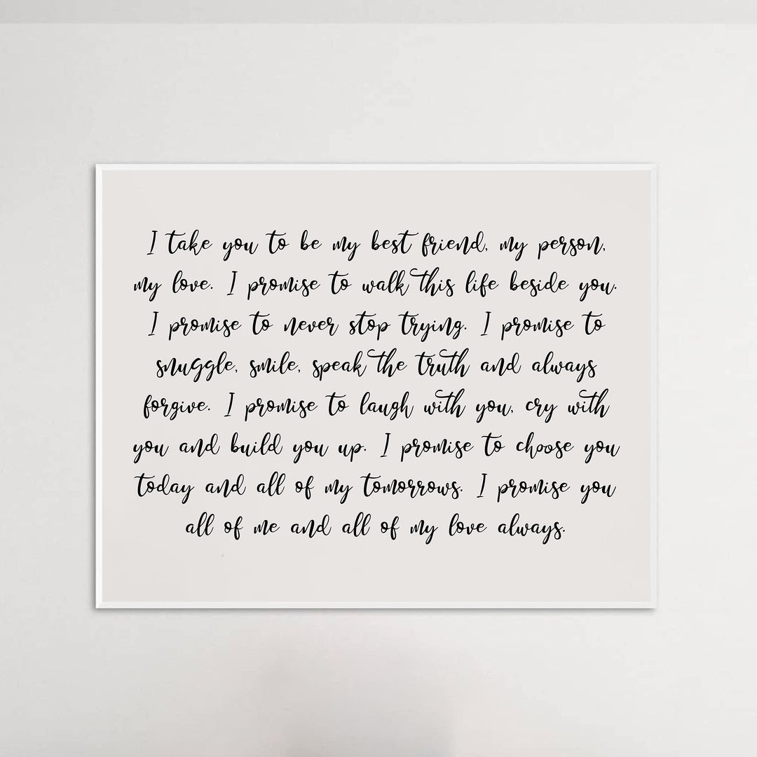 I Take You To Be My Best Friend-My Person-My Love Wedding Quotes Wall Art Decor -14 x 11" Inspirational Marriage Vows Poster Print -Ready to Frame. Great Romantic Gift for Newlyweds &amp; All Couples!