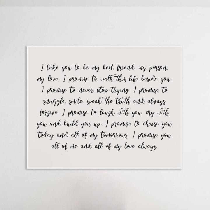 I Take You To Be My Best Friend-My Person-My Love Wedding Quotes Wall Art Decor -14 x 11" Inspirational Marriage Vows Poster Print -Ready to Frame. Great Romantic Gift for Newlyweds &amp; All Couples!