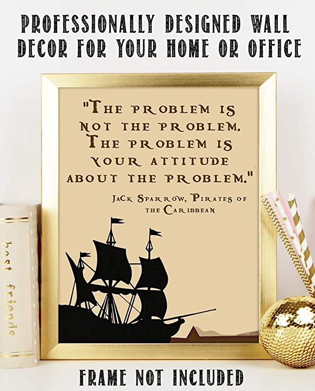 Jack Sparrow Quotes Wall Art - “The Problem is Not the Problem”- 8 x 10"