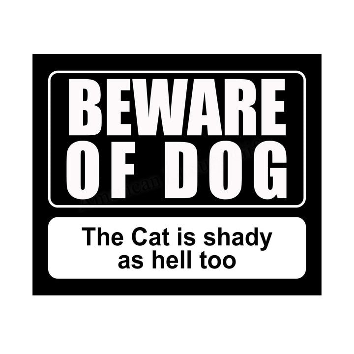 Beware of Dog-Cat Shady As Hell Too Funny Pet Sign-10 x 8" Typographic Wall Art Print-Ready to Frame. Humorous Home-Kitchen-Vet&