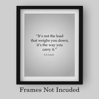 C.S. Lewis Quotes-"Not the Load That Weighs You Down-Way You Carry It"- 8 x 10" Inspirational Typographic Wall Art Print -Ready to Frame. Modern Home-Office-School Decor. Great Christian Gift!