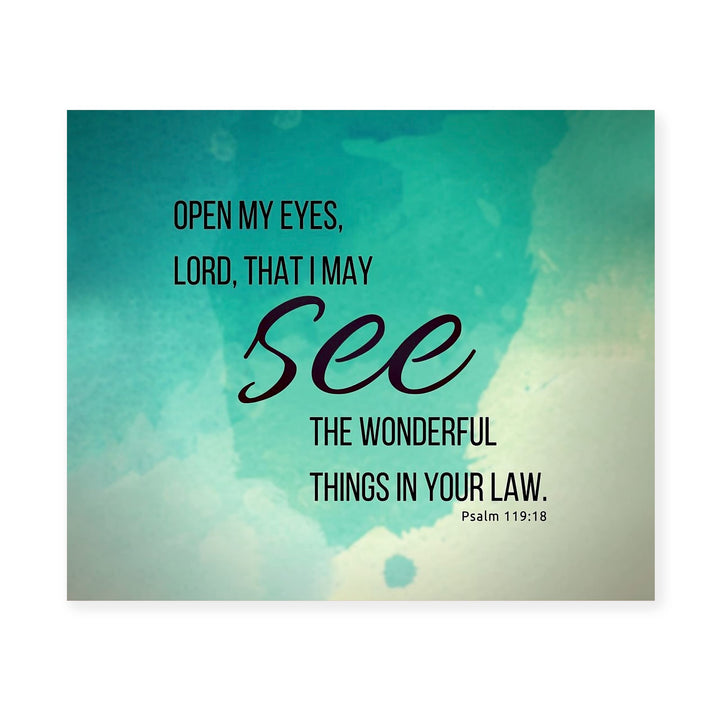 Psalm 119:18-"Open My Eyes, Lord, That I May See"-Bible Verse Wall Art -10x8" Inspirational Scripture Print-Ready to Frame. Christian Home-Office-Church Decor &amp; Faith-Religious Gifts!