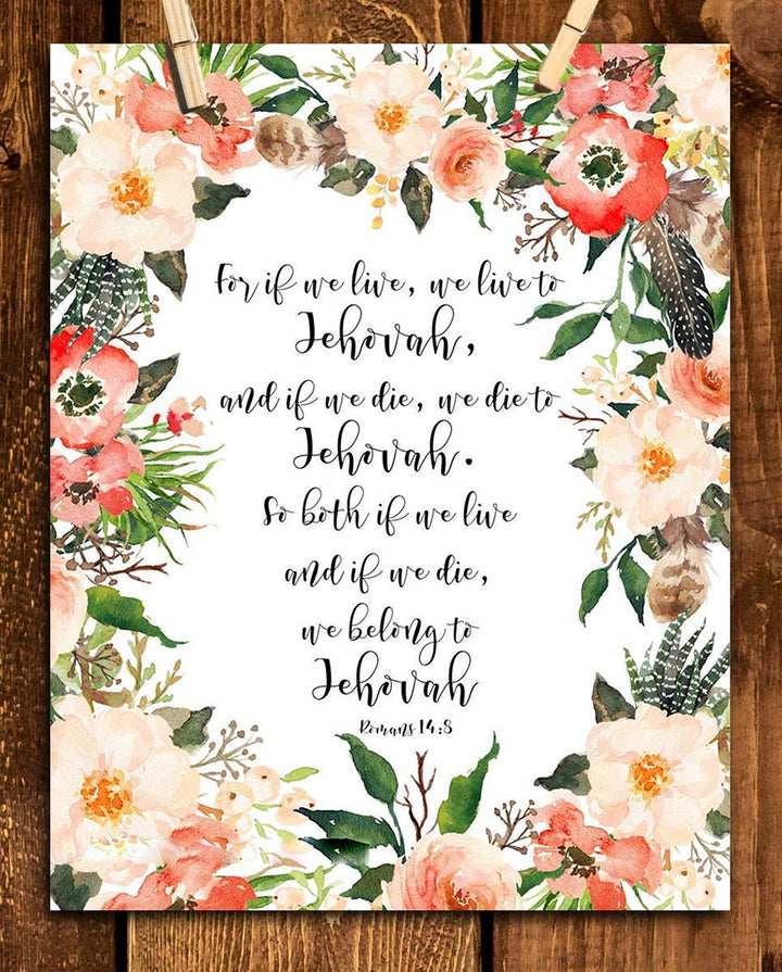 We Belong To Jehovah Romans 14:8- Bible Verse Wall Art- 8x10"- Scripture Wall Print-Ready to Frame. Modern Floral Design. Home &amp; Office D?cor-Christian Gifts. We Live &amp; Die for Jehovah.