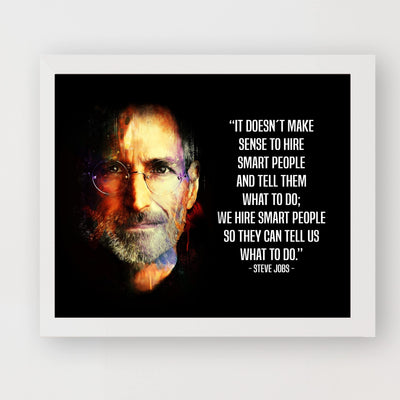 Steve Jobs-"We Hire Smart People-Tell Us What To Do" Motivational Quotes Wall Art-10 x 8" Inspirational Portrait Print-Ready To Frame. Modern Home-Office-School-Dorm Decor. Great Gift for Motivation!