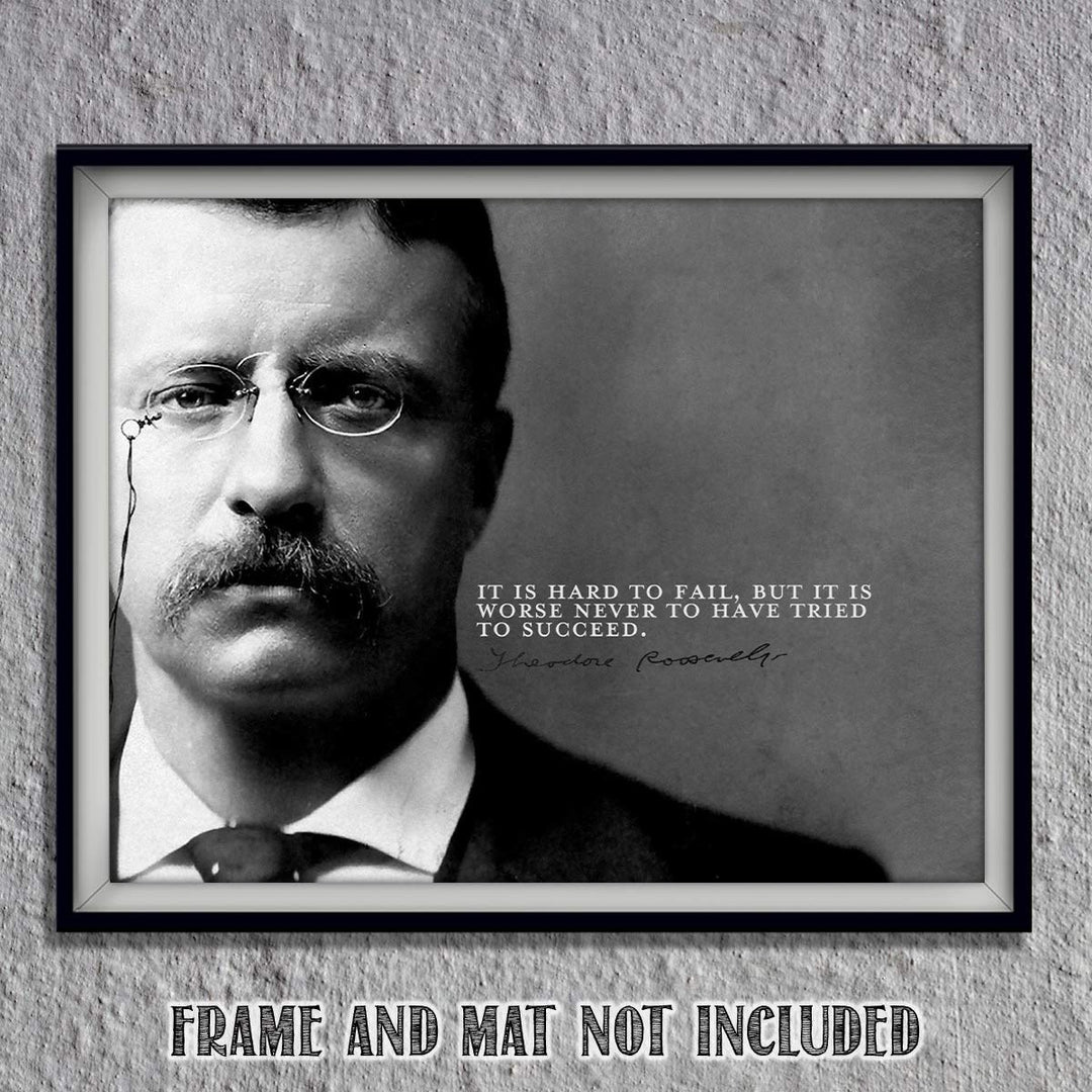Theodore Roosevelt Quotes Wall Art-"Hard To Fail-Worse To Not Try"- 10 x 8"