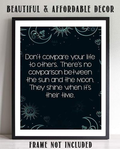 Don't Compare Life to Others- Shine When It's Time!-Inspirational Wall Art Print-8 x 10" Motivational Wall Decor-Ready to Frame. Home-Class-Office D?cor. Great Quote to Build Self Confidence for All