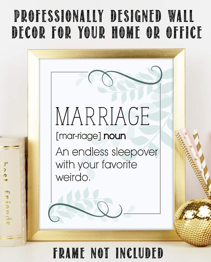 Marriage"Definition" Funny Wall Sign-"Endless Sleepover w/Fav Weirdo"- 8 x10" Wall Art Print-Ready To Frame. Perfect for Spouse. Home Decor- Office Decor. Fantastic &amp; Fun Wedding- Anniversary Gift.