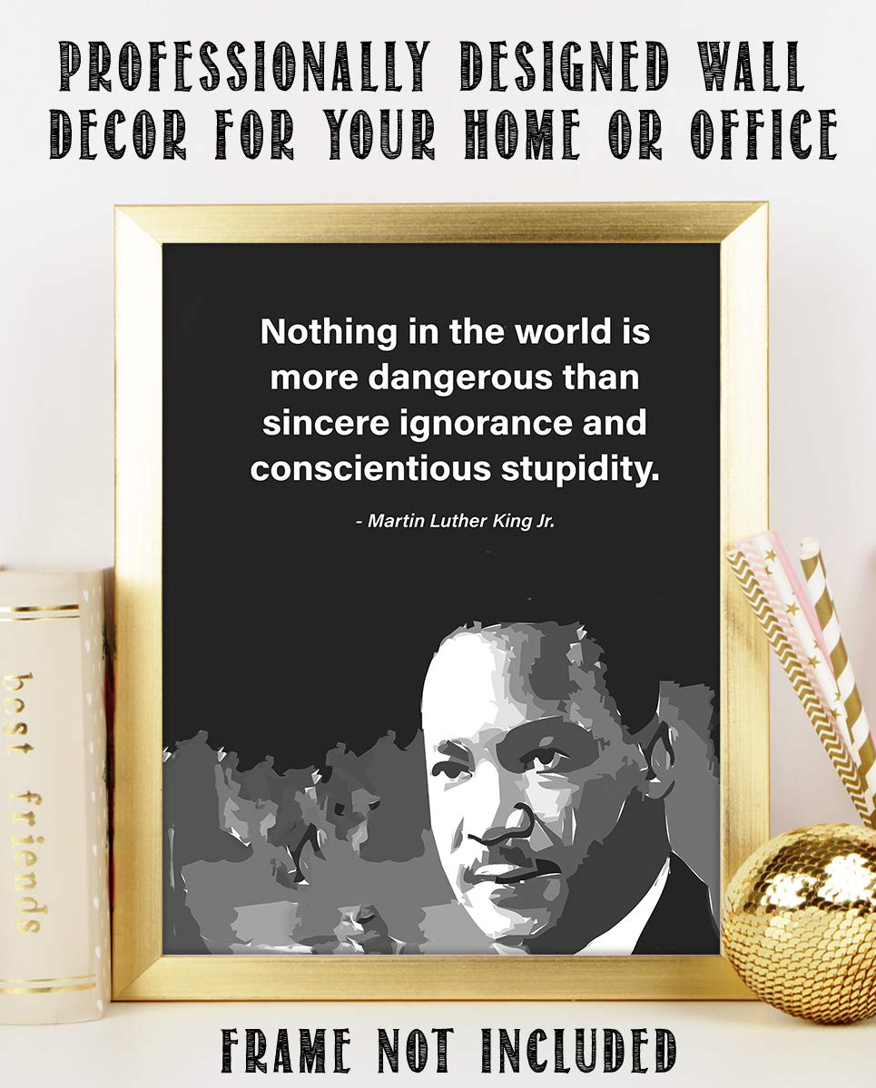 Martin Luther King Jr. Quotes Print-"Nothing Is More Dangerous Than Ignorance &amp; Stupidity"- 8 x 10" Silhouette Wall Art Print-Ready to Frame. Modern Home-Office-School D?cor. Great Gift for MLK Fans.