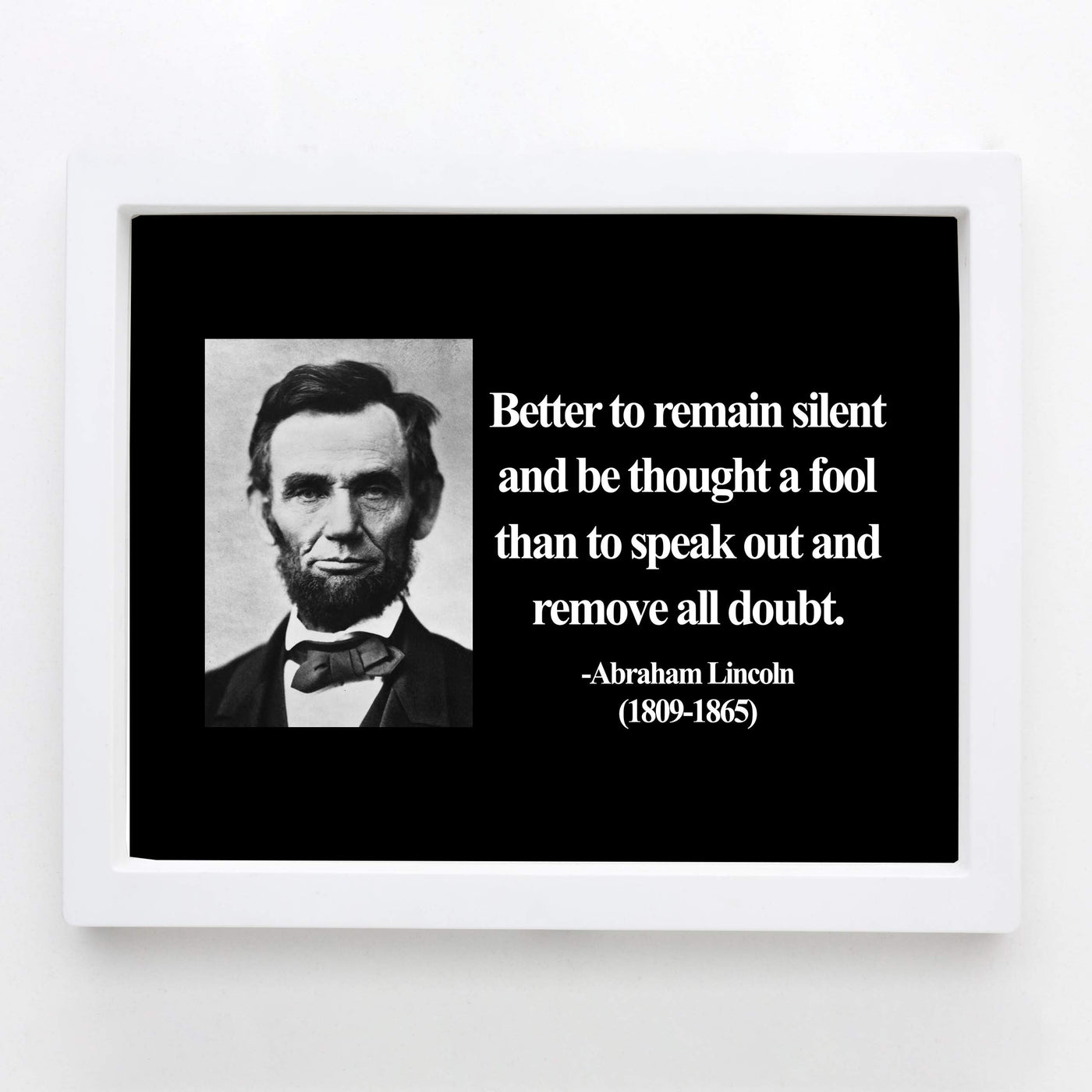 Abraham Lincoln Quotes-"Better to Remain Silent"-Motivational Wall Art-8 x 10" Inspirational Typographic Photo Print-Ready to Frame. Home-Office-Cave-Patriotic Decor. Perfect Library-Classroom Sign!