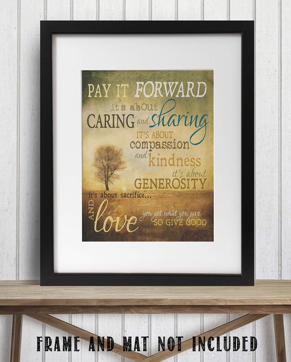 Pay It Forward- Caring &amp; Sharing- Inspirational Wall Art -8 x 10" Print Wall Art- Ready to Frame. Home D?cor, Office D?cor &amp; Wall Print. Motivational Quote is Perfect Reminder to Teach Goodwill.