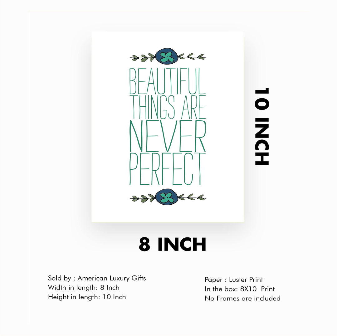 Beautiful Things Are Never Perfect- Inspirational Quotes Wall Art -8 x 10" Modern Typographic Floral Print -Ready to Frame. Motivational Home-Office-Studio-School-Teens Decor. Great Life Lesson!