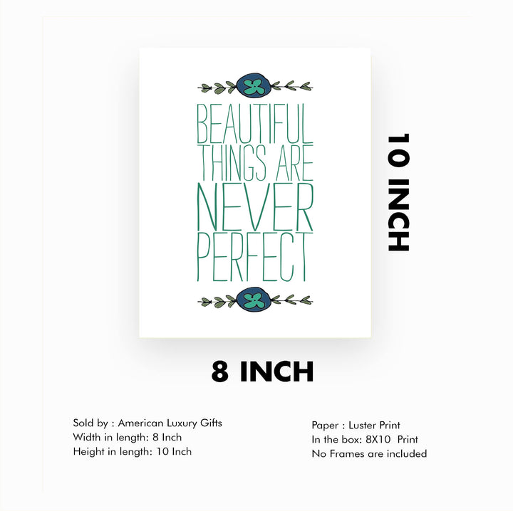 Beautiful Things Are Never Perfect- Inspirational Quotes Wall Art -8 x 10" Modern Typographic Floral Print -Ready to Frame. Motivational Home-Office-Studio-School-Teens Decor. Great Life Lesson!