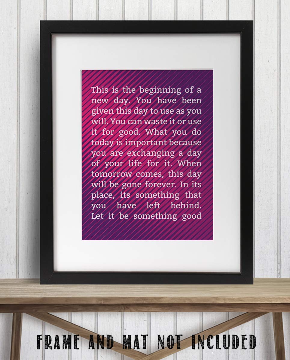 Beginning a New Day-Make It Something Good!-8 x 10" Inspirational Poster Print. Motivational Wall Art-Ready to Frame. Ideal for Home-Office-School D?cor. Program Yourself to Win the Day! Great Gift!