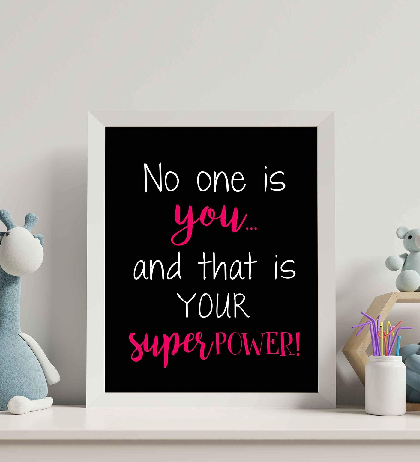 No One Is You-That Is Your Super Power Inspirational Quotes Wall Sign-8 x 10" Fierce Typographic Art Print-Ready to Frame. Ideal Home-Office-Dorm-School Decor. Great Motivational Gift!