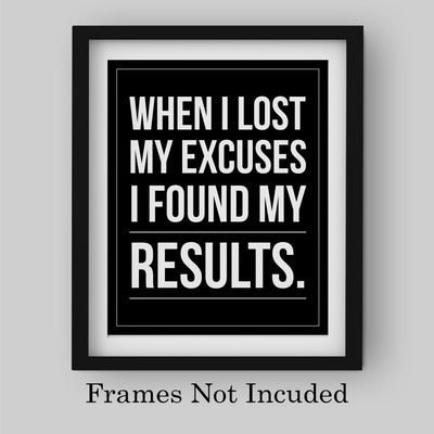 When I Lost My Excuses I Found My Results- Motivational Wall Art -8 x 10" Inspirational Typography Print- Ready to Frame. Modern Sign for Home-Office-Classroom-Gym Decor. Great Gift for Motivation!