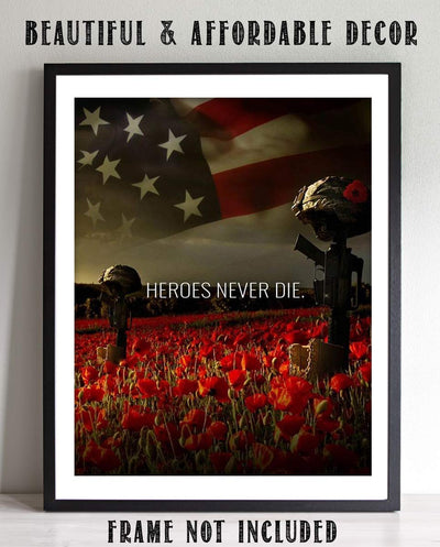 Heroes Never Die-8 x 10" Patriotic Wall Decor Print-Ready To Frame. Military Poster-USA Flag-Rifles-Helmets. Veterans Decor for Home-Office-Garage-Restaurants. Appreciate the Fallen Military Heroes.