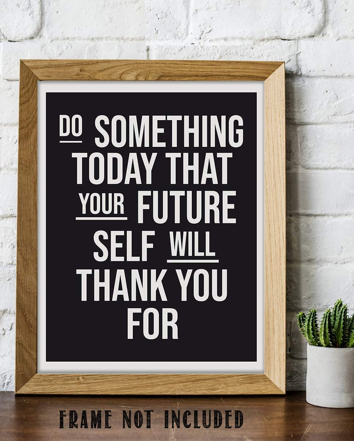 Do Something Today Your Future Self Will Thank You-Life Quotes Wall Art - 8 x 10" Modern Typographic Print-Ready to Frame. Inspirational Home-Studio-Office-Gym D?cor. Life Lesson-Take Care of Self!