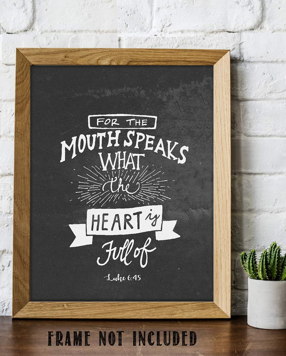 Mouth Speaks What The Heart Is Full Of- Luke 6:45- Bible Verse Wall Art- 8x10"- Chalk Scripture Wall Print Replica- Ready to Frame. Home D?cor- Office D?cor-Class Sign. Great Christian Gift For All.