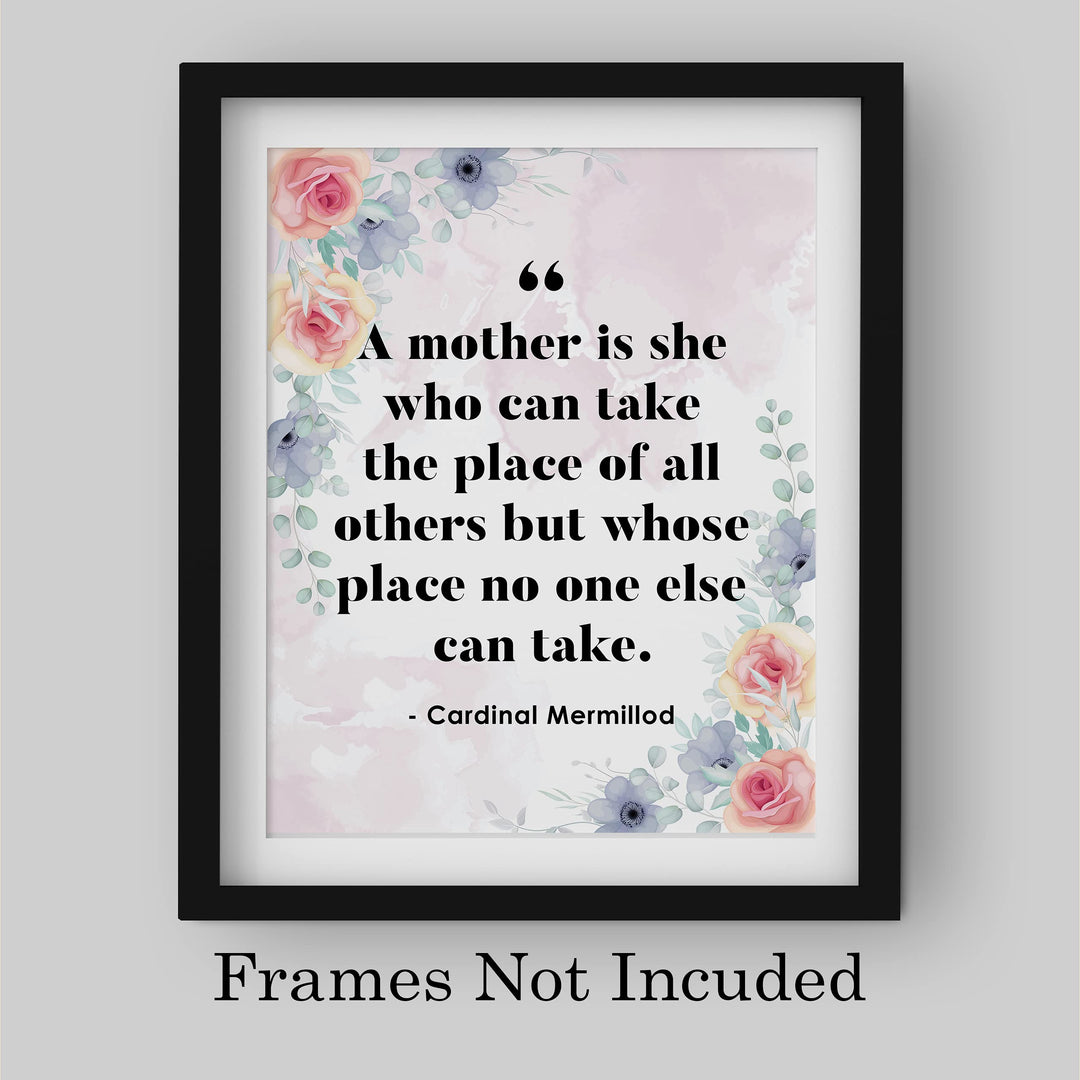 A Mother Is She Who Can Take the Place of All Others-Inspirational Family Wall Art-8 x 10" Floral Wall Print-Ready to Frame. Loving Home-Office-Church Decor. Lifetime Keepsake Gift for All Mothers!