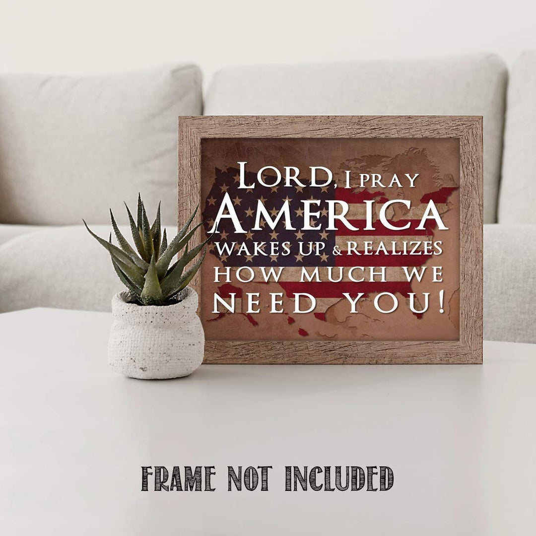 Lord, I Pray America Wakes Up-We Need You- 10 x 8" Patriotic Wall Decor-Ready To Frame. Distressed Typographic Poster Print. Spiritual Art Decor for Home-Office-Garage-Cave. Display Your Patriotism!