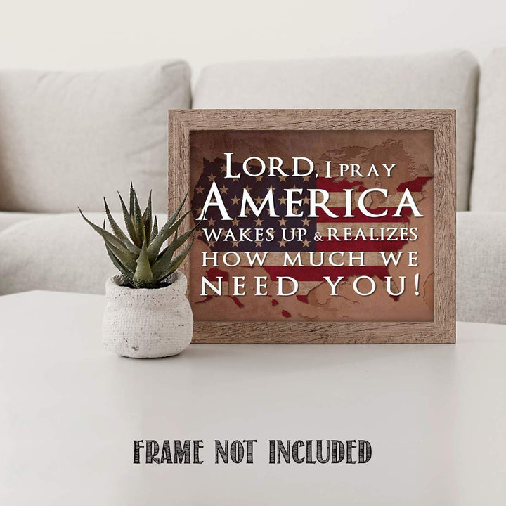 Lord, I Pray America Wakes Up-We Need You- 10 x 8" Patriotic Wall Decor-Ready To Frame. Distressed Typographic Poster Print. Spiritual Art Decor for Home-Office-Garage-Cave. Display Your Patriotism!