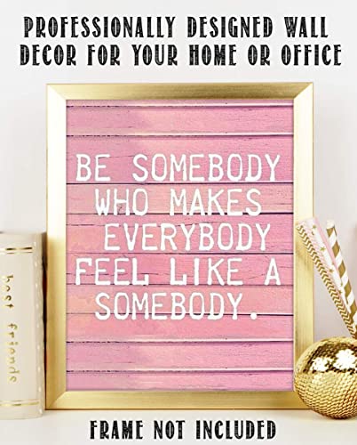 "Make Everybody Feel Like Somebody"-8 x 10"