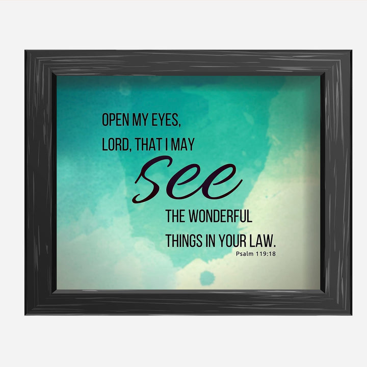 Psalm 119:18-"Open My Eyes, Lord, That I May See"-Bible Verse Wall Art -10x8" Inspirational Scripture Print-Ready to Frame. Christian Home-Office-Church Decor &amp; Faith-Religious Gifts!