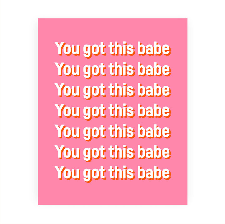 You Got This Babe Motivational Quotes Wall Sign -8 x 10" Inspirational Pink Typography Art Print -Ready to Frame. Modern Decor for Home-Office-Teen-Girls Bedroom. Great Gift for Motivation!