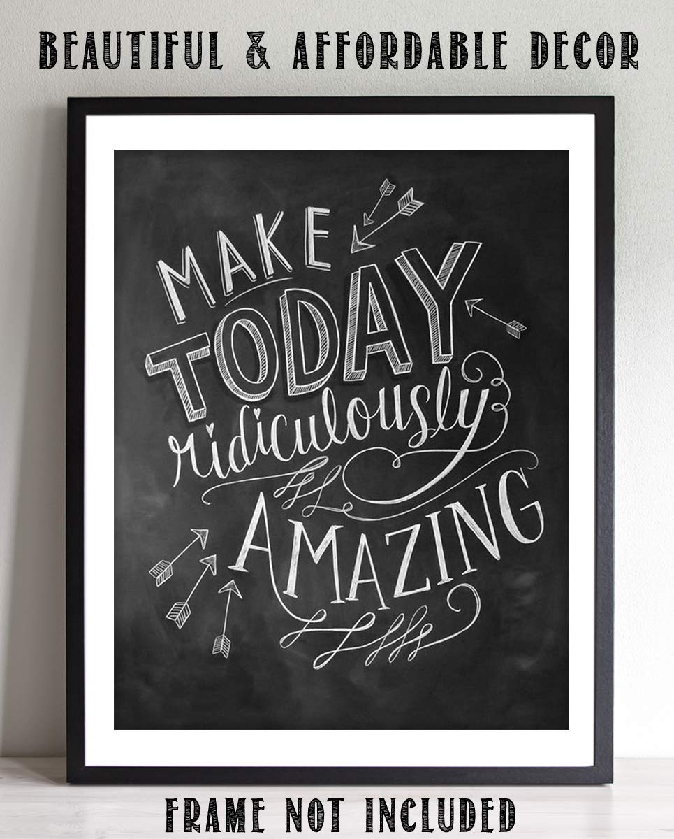 Make Today Ridiculously Amazing-Positive Thinking-Wall Art Sign-8 x 10"- Distressed-Chalkboard Replica Print- Ready to Frame. Motivational Home D?cor-Office Decor. Set High Expectations For The Day.