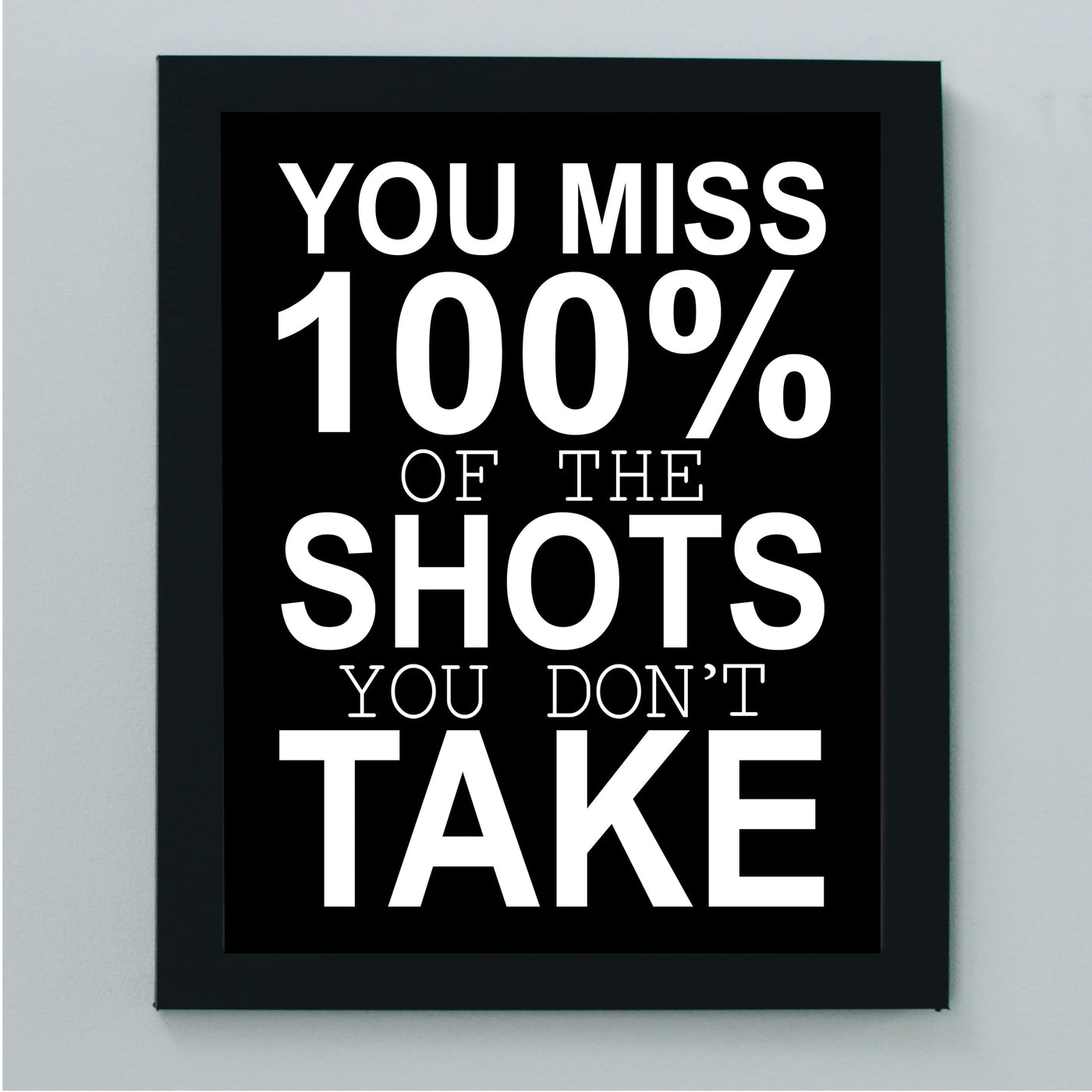 Miss 100% of the Shots You Don't Take-Motivational Quotes Wall Art -8x10" Inspirational Print -Ready to Frame. Home-Office-Classroom-Teen Decor. Perfect Sign For Teachers, Graduates, & Motivation!