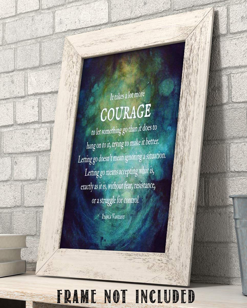 ?It Takes Courage to Let Go?- Iyanla Vanzant Quotes Wall Art - 8 x 10" Modern Abstract Art. Typographic Print-Ready to Frame. Inspirational Home-Studio-Office D?cor. Life Lesson to Let Go &amp; Move on!