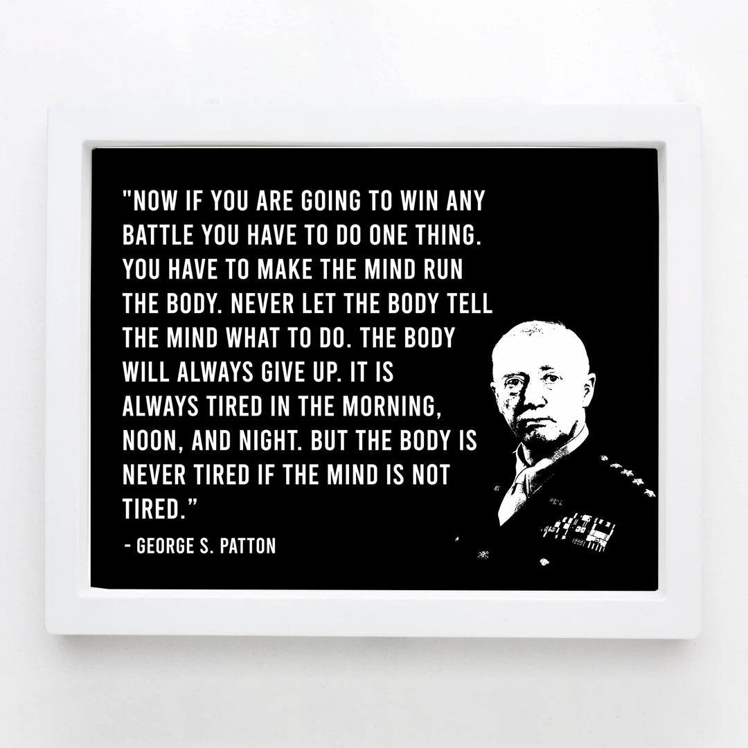 George S. Patton Quotes Wall Art -"Make the Mind Run the Body"- 10 x 8" Typographic American General Portrait Print-Ready to Frame. Home-Office-Military Decor. Perfect Inspirational - Patriotic Gift!