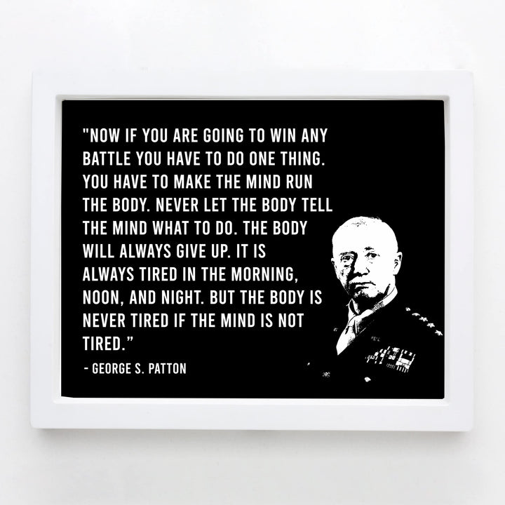 George S. Patton Quotes Wall Art -"Make the Mind Run the Body"- 10 x 8" Typographic American General Portrait Print-Ready to Frame. Home-Office-Military Decor. Perfect Inspirational - Patriotic Gift!
