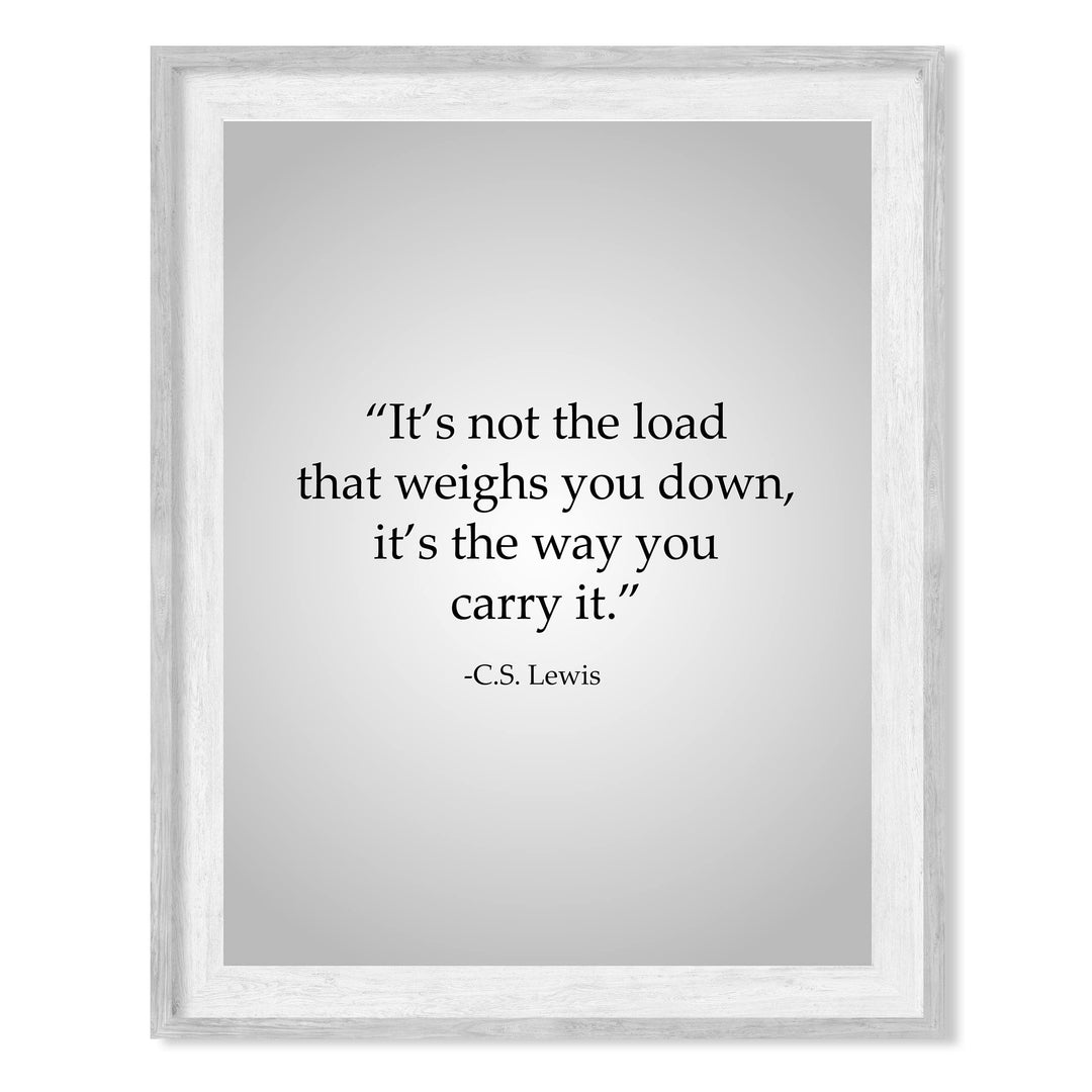 C.S. Lewis Quotes-"Not the Load That Weighs You Down-Way You Carry It"- 8 x 10" Inspirational Typographic Wall Art Print -Ready to Frame. Modern Home-Office-School Decor. Great Christian Gift!