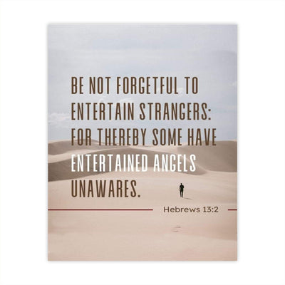 Be Not Forgetful To Entertain Strangers Hebrews 13:2 Bible Verse Print- Scripture Wall Art-8x10"-Ready to Frame. Inspirational Home-Office-Church Decor. Great Christian Gift & Reminder of Kindness!