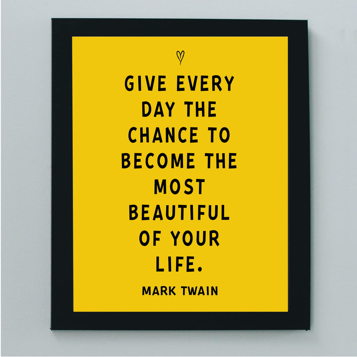 Mark Twain Quotes-"Give Every Day the Chance to Become Beautiful"-Motivational Wall Sign-8 x 10" Typographic Art Print-Ready to Frame. Home-Office-Classroom-Dorm-Cave Decor. Great Inspirational Gift!