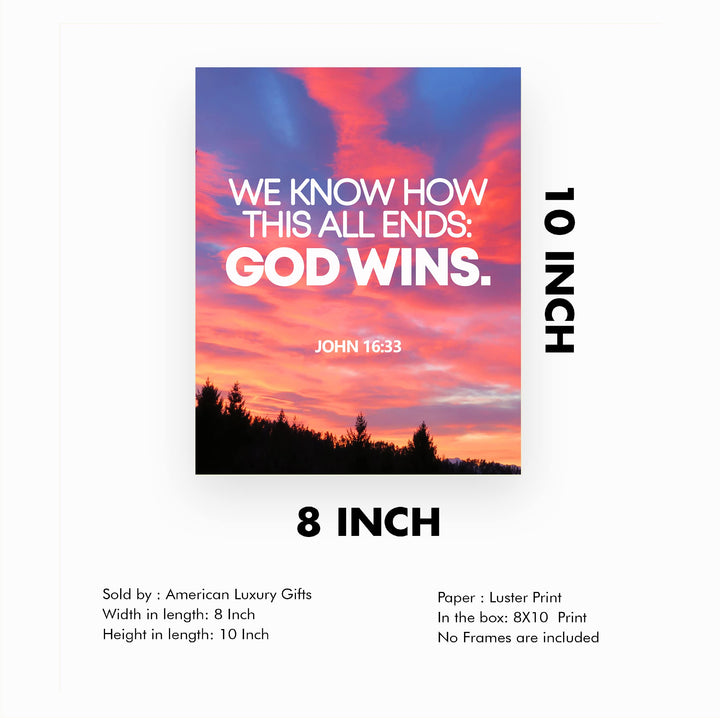 We Know How This All Ends-God Wins-John 16:33 Bible Verse Wall Art -8 x 10" Scripture Sunset Photo Print -Ready to Frame. Religious Home-Office-Church-Sunday School Decor. Perfect Christian Gift!