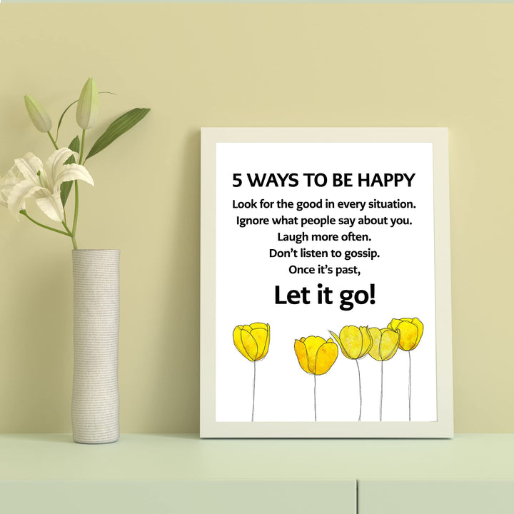 5 Ways to Be Happy Inspirational Quotes Print Wall Decor -8 x 10" Motivational Floral Art Print -Ready to Frame. Modern Decoration for Home-Office-Classroom-Work Decor. Great Life Lesson-Let It Go!