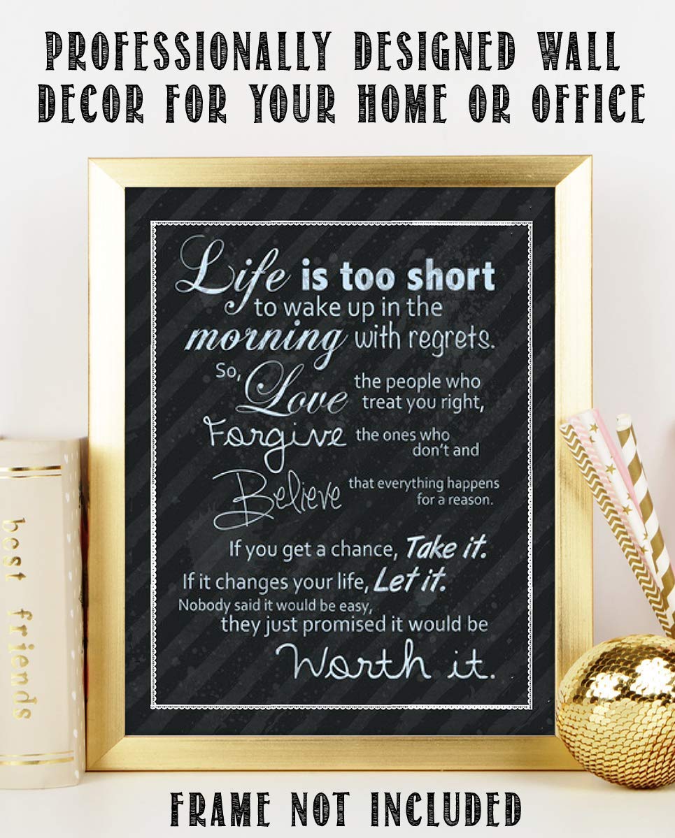 Life Is Too Short- Inspirational Wall Art- 8 x 10 Print Wall Art Ready to Frame. Motivational Wall Art Ideal for Home D?cor &amp; Office D?cor. Makes a Perfect Gift of Encouragement-Friends &amp; Coworkers