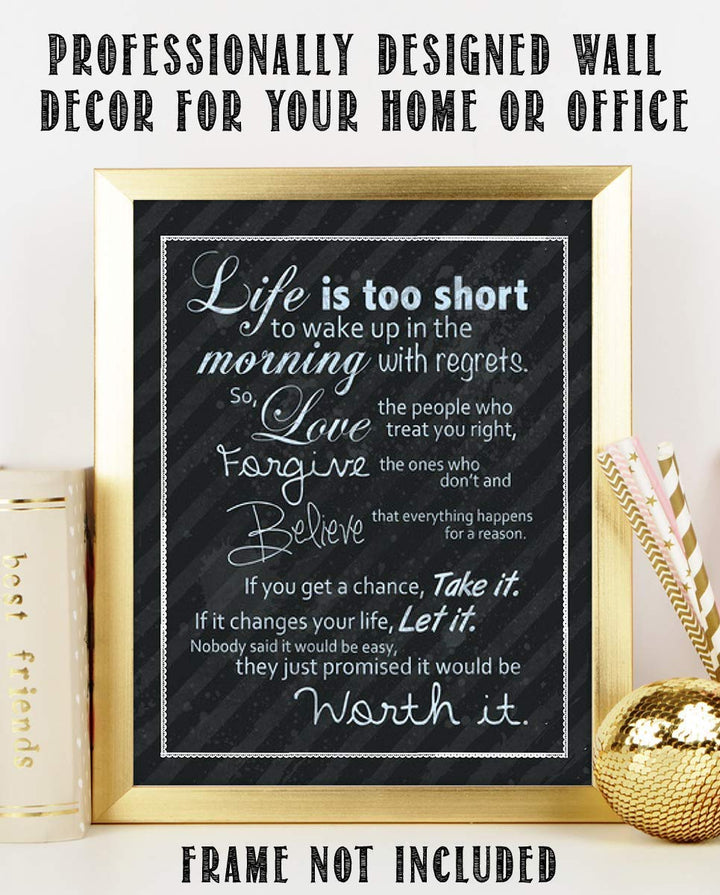 Life Is Too Short- Inspirational Wall Art- 8 x 10 Print Wall Art Ready to Frame. Motivational Wall Art Ideal for Home D?cor &amp; Office D?cor. Makes a Perfect Gift of Encouragement-Friends &amp; Coworkers