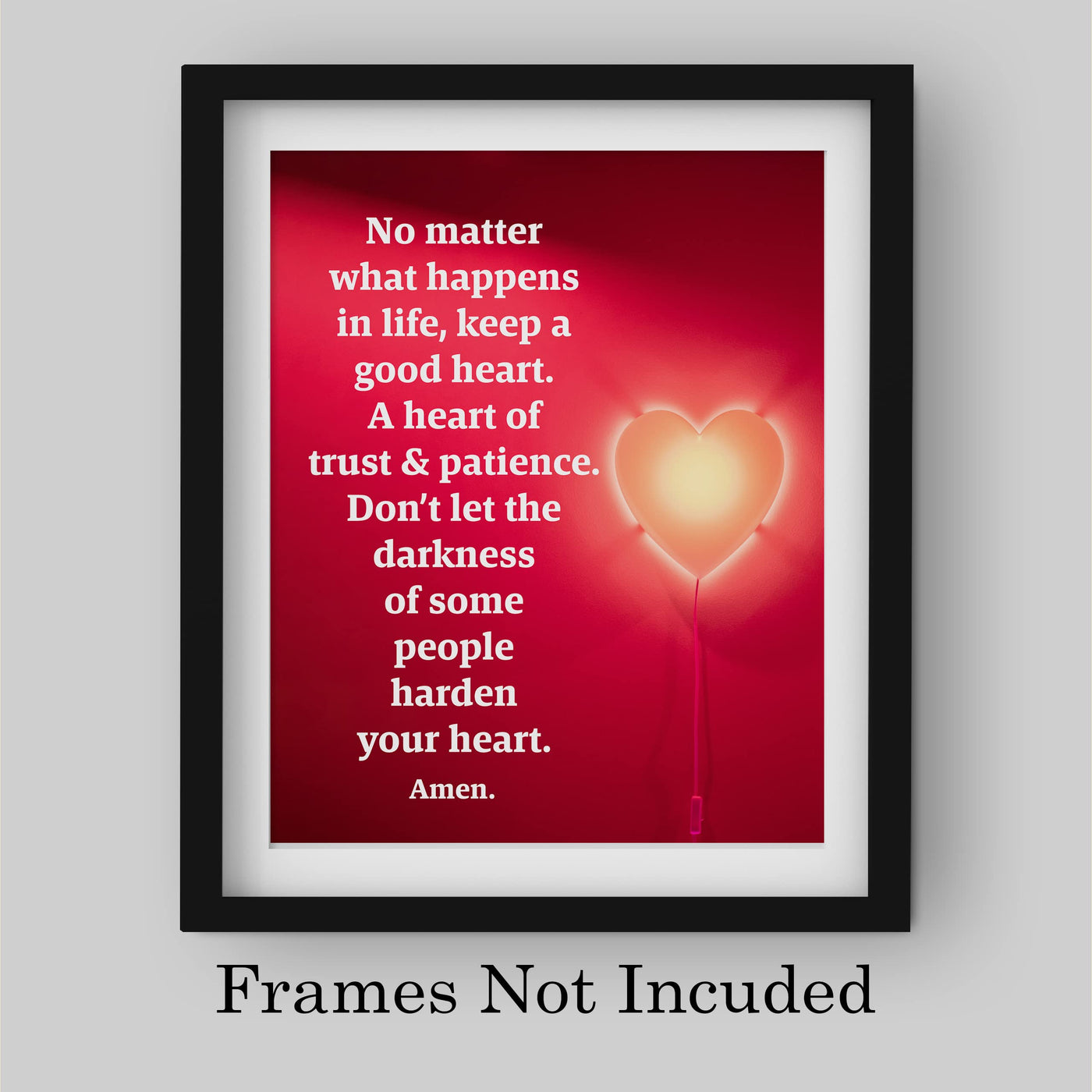 No Matter What Happens In Life, Keep a Good Heart-Inspirational Christian Wall Art -8 x 10" Motivational Heart Print-Ready to Frame. Modern Home-Office-Classroom-Church Decor. Reminder to Be Kind!