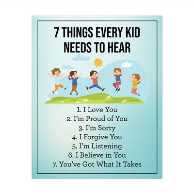 7 Things Every Kid Needs to Hear-Inspirational Parenting Wall Art-8x10" Motivational Children's Print-Ready to Frame. Home-Office-Nursery-School-Counseling Decor. Great Sign for Parents & Teachers!