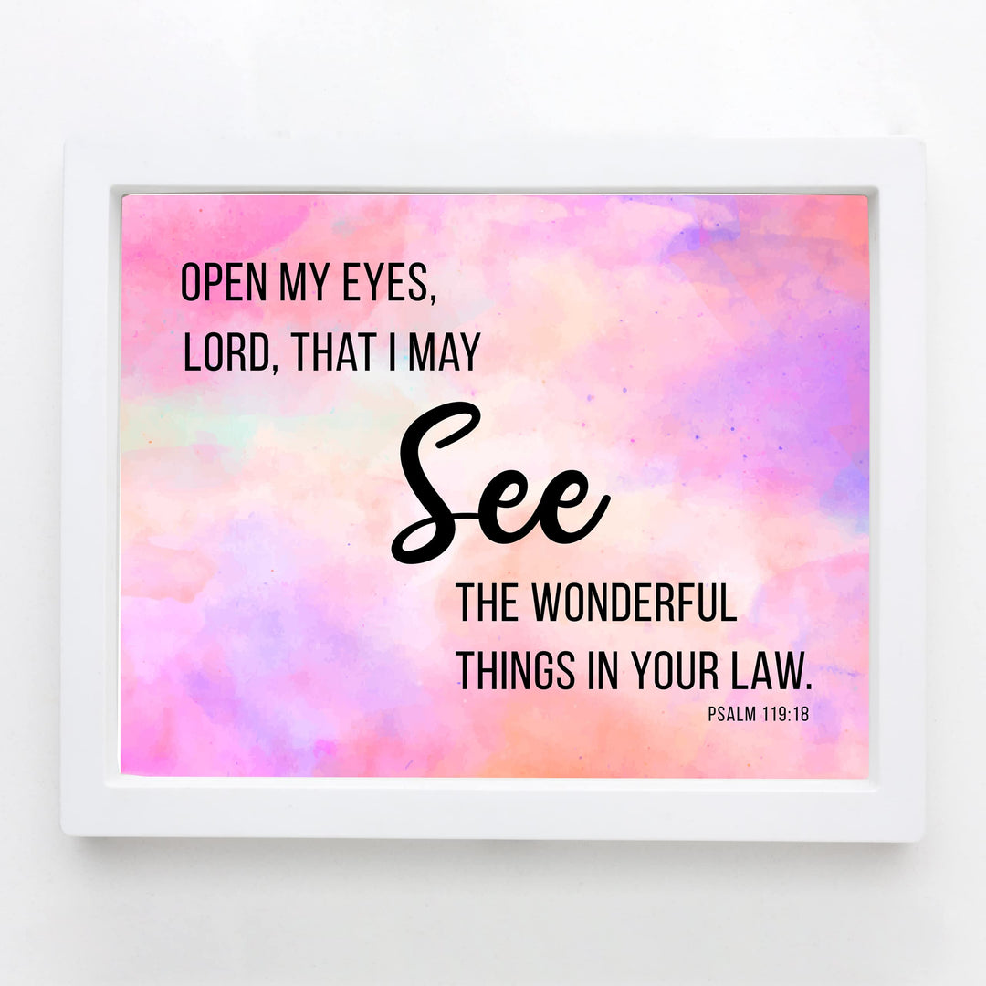 Psalm 119:18-"Open My Eyes, Lord, That I May See"-Bible Verse Wall Art -10x8" Inspirational Scripture Print-Ready to Frame. Christian Home-Office-Church Decor &amp; Faith-Religious Gifts!