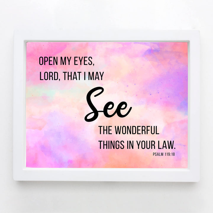Psalm 119:18-"Open My Eyes, Lord, That I May See"-Bible Verse Wall Art -10x8" Inspirational Scripture Print-Ready to Frame. Christian Home-Office-Church Decor &amp; Faith-Religious Gifts!