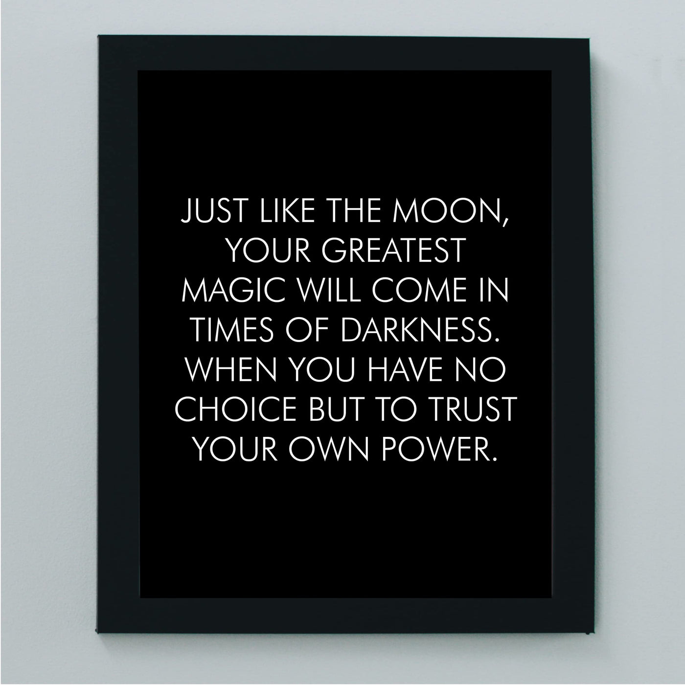 Your Greatest Magic Comes in Times of Darkness-Inspirational Wall Decor Sign -8 x 10" Motivational Art Print -Ready to Frame. Modern Home-Office-School-Dorm Decor. Great Gift for Inspiration!
