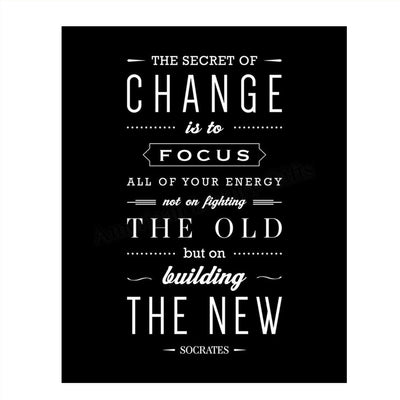 Socrates Quotes Wall Art-"The Secret To Change- Focus on the New"- 8 x 10" Motivational Wall Print-Ready to Frame. Modern Typographic Design-Home-Office-School D?cor. Perfect Gift for Inspiration.