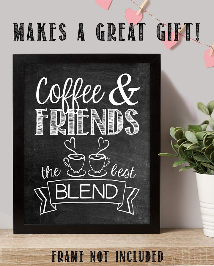 Coffee &amp; Friends- The Best Blend- Coffee Sign- Chalkboard Replica Print- 8 x 10" Wall Art- Ready to Frame. Home D?cor, Coffee Bar Decor &amp; Kitchen Wall Decor. Perfect Gift for Coffee Lovers &amp; Friends