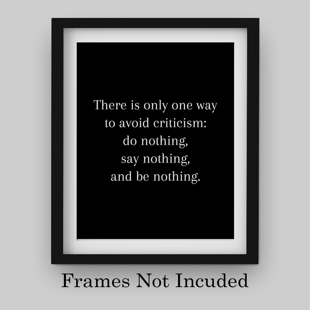 One Way To Avoid Criticism: Do-Say-Be Nothing Inspirational Wall Quotes -8x10" Motivational Art Print-Ready to Frame. Modern Typographic Poster Print. Home-Office-Classroom-Gym Decor. Great Advice!