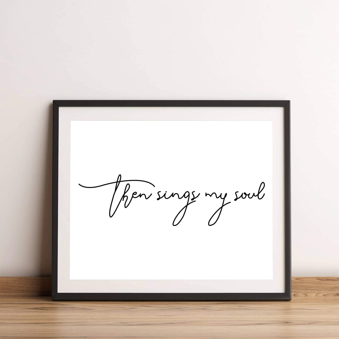 Then Sings My Soul Song Lyrics Wall Art-14 x 11" Christian Worship Music Print-Ready to Frame. Inspirational Home-Office-Church-Religious Decor. Perfect Farmhouse-Welcome Sign! Great Gift!
