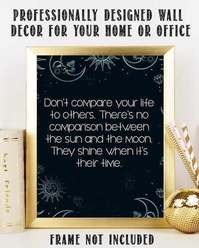 Don't Compare Life to Others- Shine When It's Time!-Inspirational Wall Art Print-8 x 10" Motivational Wall Decor-Ready to Frame. Home-Class-Office D?cor. Great Quote to Build Self Confidence for All